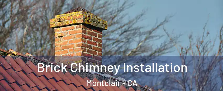  Brick Chimney Installation Montclair - CA