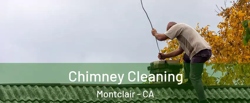 Chimney Cleaning Montclair - CA