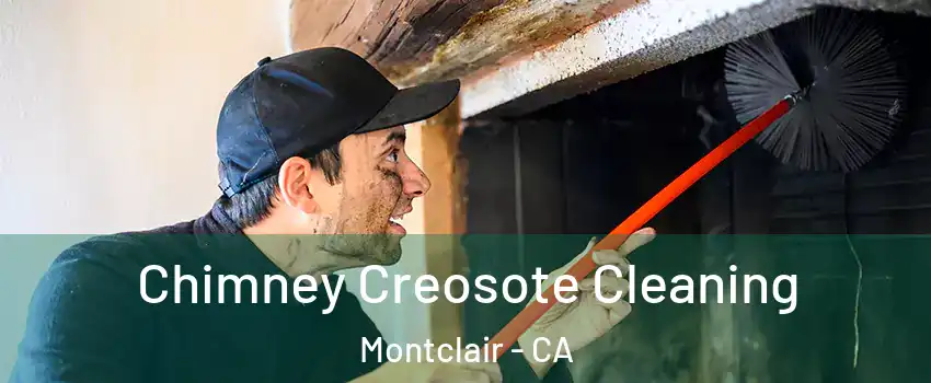  Chimney Creosote Cleaning Montclair - CA