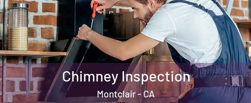  Chimney Inspection Montclair - CA