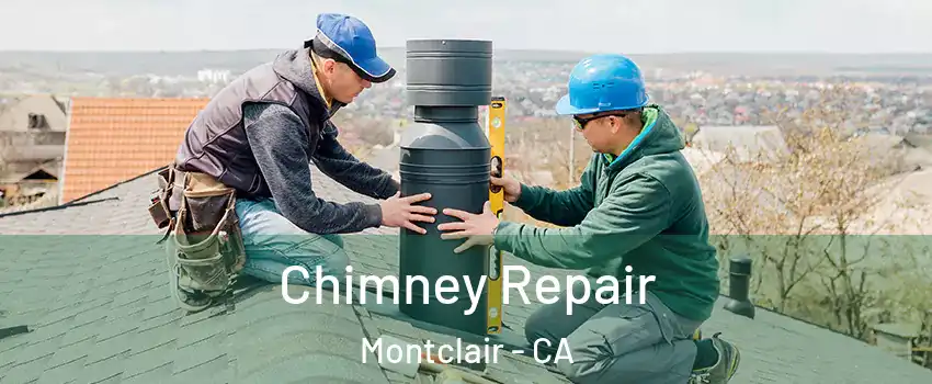  Chimney Repair Montclair - CA