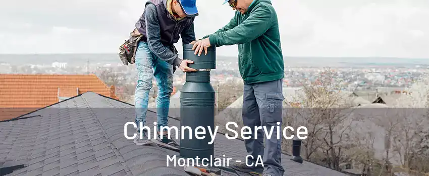  Chimney Service Montclair - CA