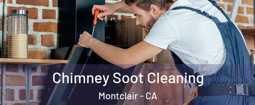  Chimney Soot Cleaning Montclair - CA