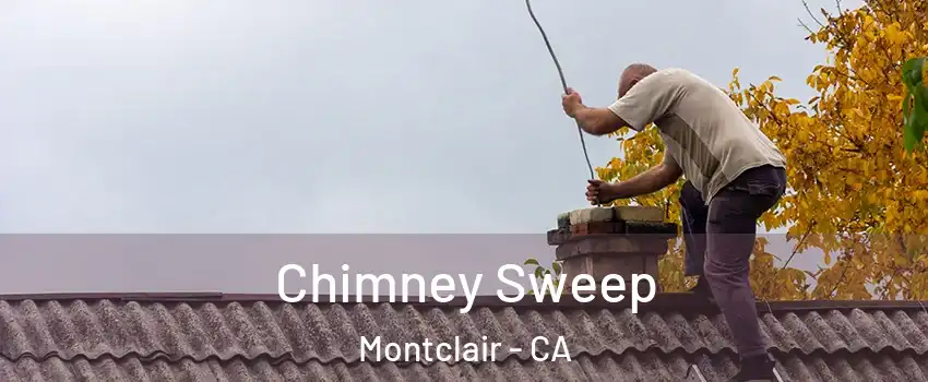  Chimney Sweep Montclair - CA