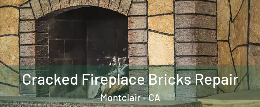  Cracked Fireplace Bricks Repair Montclair - CA