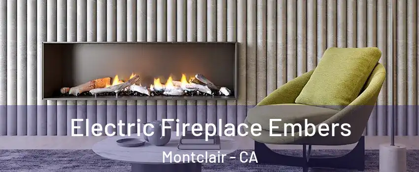  Electric Fireplace Embers Montclair - CA