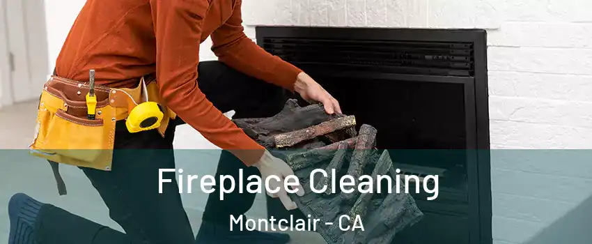  Fireplace Cleaning Montclair - CA