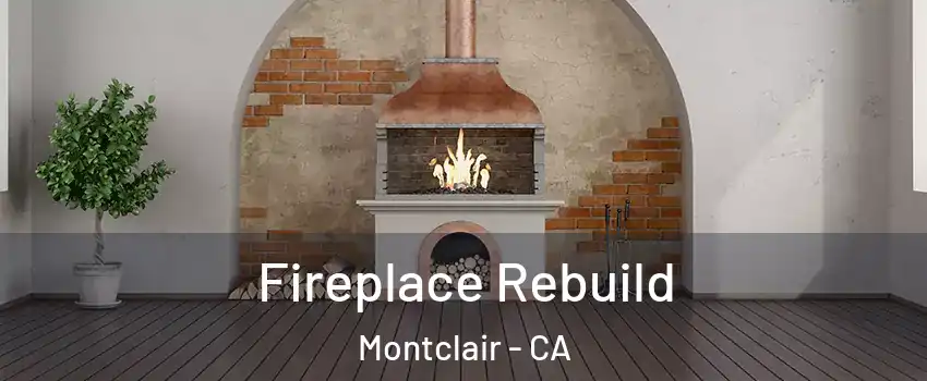  Fireplace Rebuild Montclair - CA
