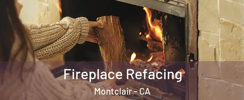  Fireplace Refacing Montclair - CA