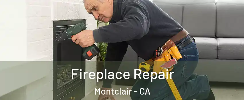  Fireplace Repair Montclair - CA