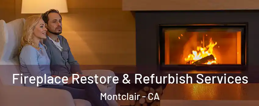  Fireplace Restore & Refurbish Services Montclair - CA