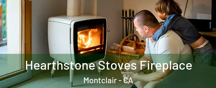  Hearthstone Stoves Fireplace Montclair - CA