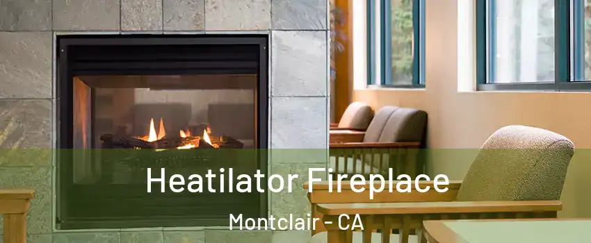  Heatilator Fireplace Montclair - CA