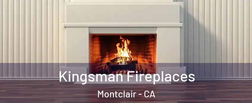  Kingsman Fireplaces Montclair - CA