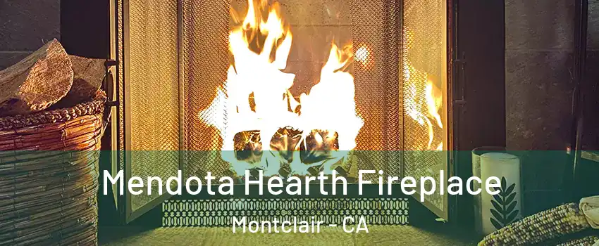 Mendota Hearth Fireplace Montclair - CA