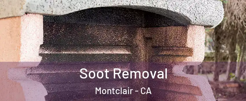  Soot Removal Montclair - CA