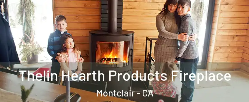  Thelin Hearth Products Fireplace Montclair - CA
